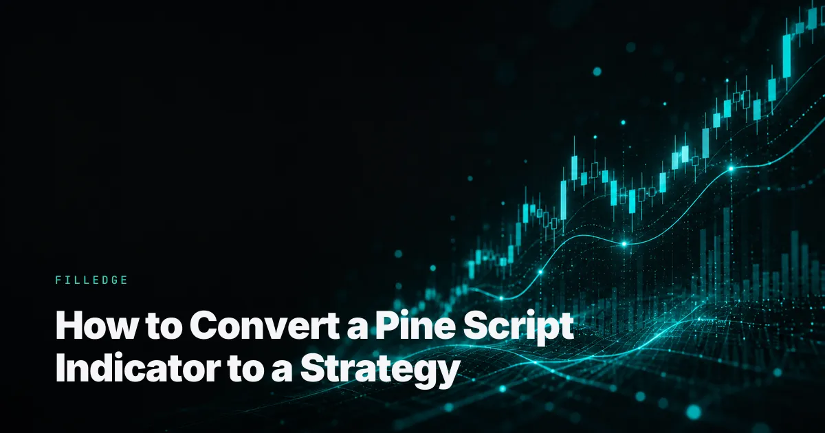 How to Convert a Pine Script Indicator to a Strategy — FillEdge
