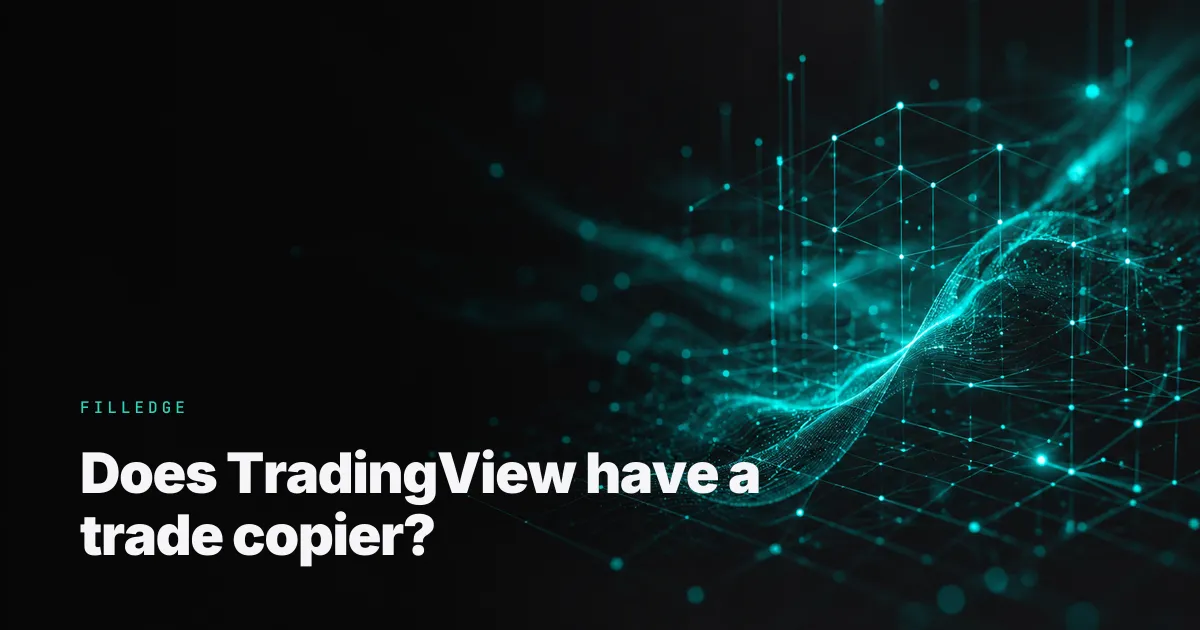 Does TradingView have a trade copier? — FillEdge