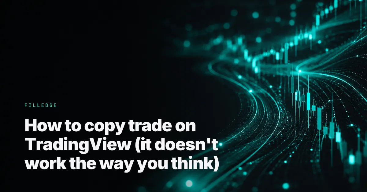 How to copy trade on TradingView (it doesn't work the way you think) — FillEdge