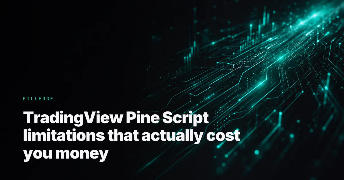 TradingView Pine Script limitations that actually cost you money — FillEdge