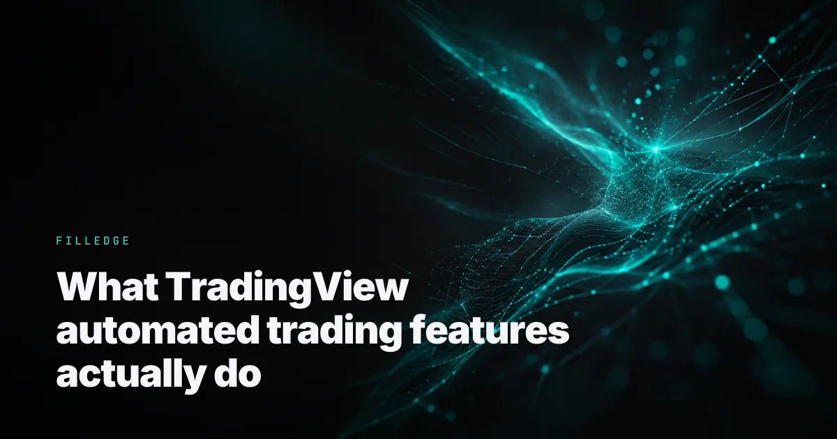 What TradingView automated trading features actually do — FillEdge