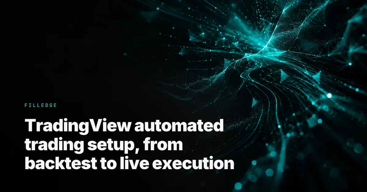 TradingView automated trading setup, from backtest to live execution — FillEdge