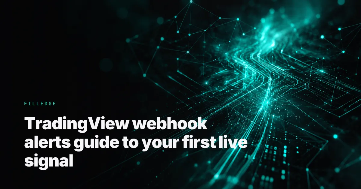 TradingView webhook alerts guide to your first live signal — FillEdge